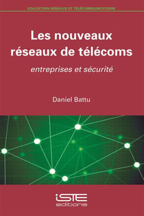 Les nouveaux réseaux de télécoms - entreprises et sécurité