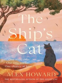 The Ship's Cat : the cosy seafaring adventures of a street cat searching for his forever home