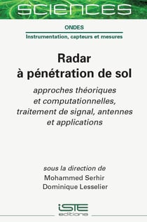 Radar à pénétration de sol : Approches théoriques et computationnelles, traitement de signal, antennes et applications
