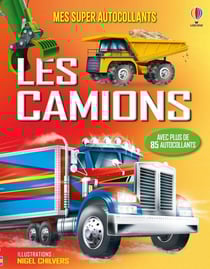 Mes super autocollants : Les camions - Mes super autocollants - Dès 5 ans