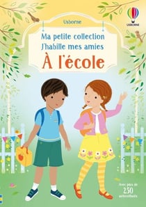Ma petite collection J'habille mes amies : À l'école - Ma petite collection J'habille mes amies - dès 3 ans