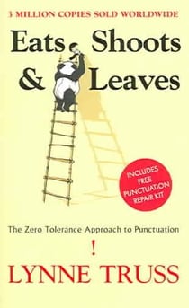 Eats, Shoots and Leaves - The Zero Tolerance Approach to Punctuation