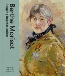 Berthe Morisot : impressionism and the 18th century