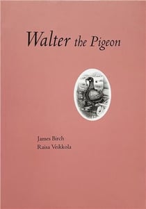 James birch: walter the pigeon /anglais