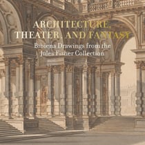Architecture, theater, and fantasy - bibiena drawings from the Jules Fisher collection