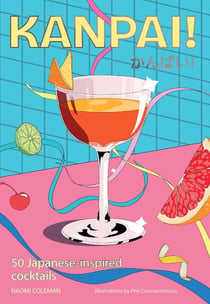 Kanpai! : 50 cocktails inspired by Japan