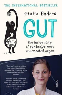 Gut : the inside story of our body's most under-rated organ