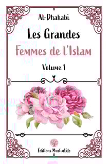 Les grandes femmes de l'islam Tome 1