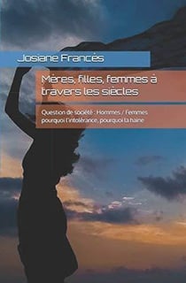 Mères, filles, femmes à travers les siècles