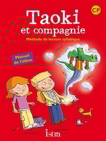 Taoki et compagnie : méthode de lecture syllabique - CP - livre de l'élève