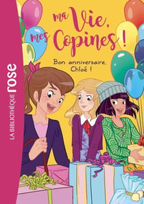 Ma vie, mes copines, Tome 14 - Bon anniversaire, Chloé !