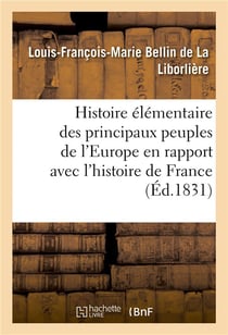 Histoire elementaire des principaux peuples de l'europe mise en rapport avec l'histoire de france