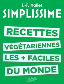 Simplissime : les recettes végétariennes les + faciles du monde