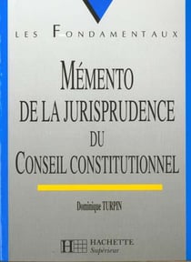 Memento de la jurisprudence du conseil constitutionnel