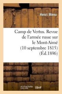 Camp de vertus. revue de l'armee russe sur le mont-aime (10 septembre 1815)