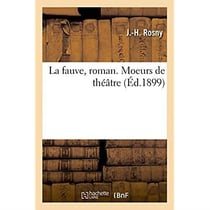 La fauve, roman. moeurs de theatre