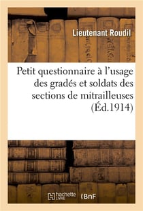 Petit questionnaire a l'usage des grades et soldats des sections de mitrailleuses