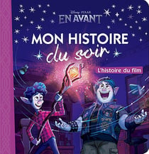 Mon histoire du soir : en avant - l'histoire du film