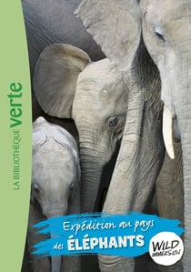 The wild immersion Tome 6 : Expédition au pays des éléphants