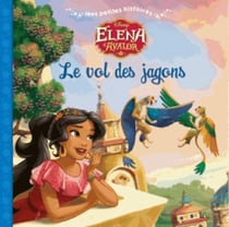 Elena d'avalor - le vol des jargons, mes petites histoires