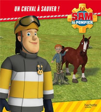 Sam le pompier : un cheval à sauver !