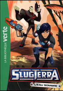 Slugterra Tome 5 : l'eau sombre