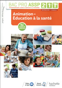 Animation-éducation à la santé - 2de, 1re, terminale bac pro ASSP - livre de l'élève (édition 2018)