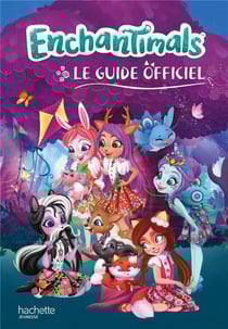Enchantimals - le guide officiel
