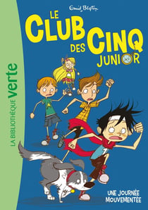 Le Club des Cinq junior Tome 7 : une journée mouvementée