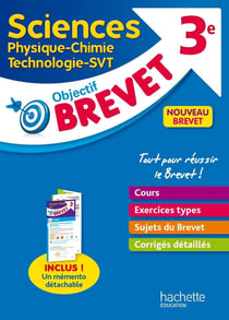 Objectif brevet : sciences : physique-chimie, technologie, SVT - 3e