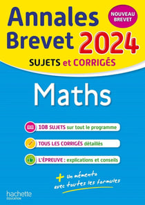 Annales brevet : maths - 3e - sujets et corrigés (édition 2024)