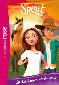 Spirit - au galop en toute liberté Tome 26 : Les bonnes résolutions