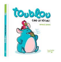Toublou : Ciao la tétine !