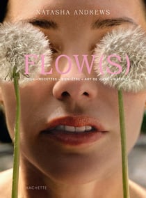 Flows : Yoga, recettes, bien-être, art de vivre, nature