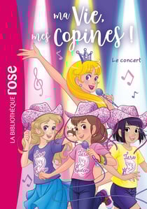 Ma vie, mes copines ! Tome 38 : Le concert