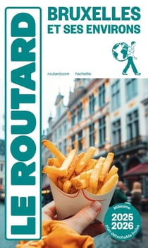 Guide du Routard : Bruxelles et ses environs (édition 2025/2026)