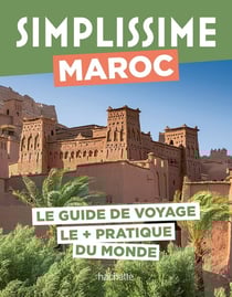 Guide simplissime : Maroc : Le guide de voyage le + pratique du monde