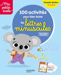 Ma petite école : 100 activités pour bien écrire les lettres minuscules - Grande Section