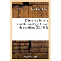 Éléments d'histoire naturelle. Géologie. Classe de quatrième