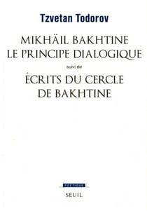 Revue poétique : Mikhaïl Bakhtine, le principe dialogique - écrits du cercle de Bakhtine