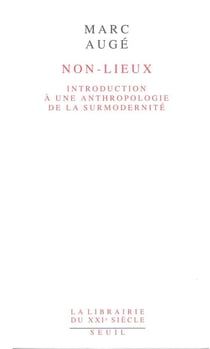 Non-lieux : Introduction à une anthropologie de la surmodernité