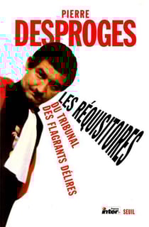 Les réquisitoires du tribunal des flagrants délires