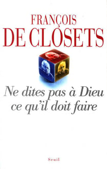 Ne dites pas a dieu ce qu'il doit faire