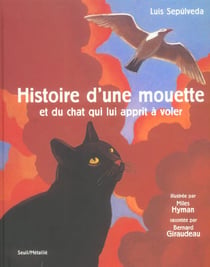 Histoire d'une mouette et du chat qui lui apprit à voler