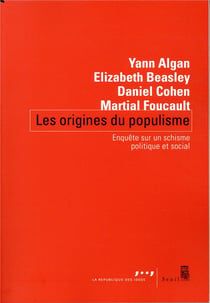 Les origines du populisme - enquête sur un schisme politique et social