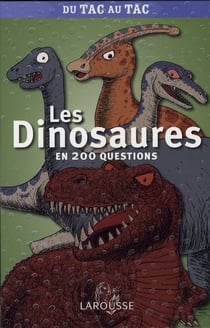 Les dinosaures en 200 questions