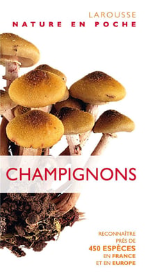 Champignons - reconnaître près de 450 espèces en france et en europe
