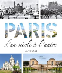 Paris d'un siècle à l'autre