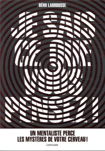 Je sais ce que vous pensez ! un mentaliste perce les mystères de votre cerveau