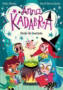Anna Kadabra Tome 2 : Drôle de bestiole